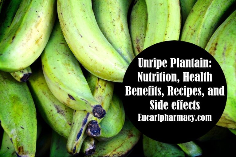 Unripe Plantain: Nutrition, Health Benefits, and Side effects