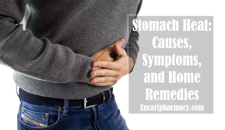 Stomach Heat: Causes, Symptoms, and Home Remedies