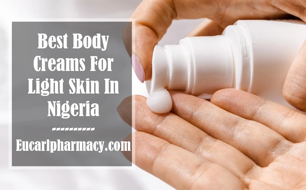 Best Body Creams For Light Skin In Nigeria